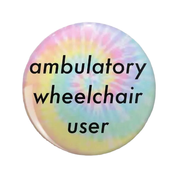 Pins — ‘Ambulatory Wheelchair User’