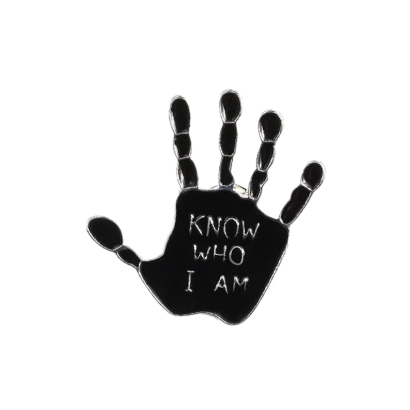 Pin — ‘Know who I am’