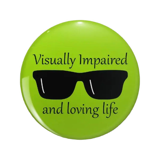 Pin — ‘Visually Impaired and Loving Life.’