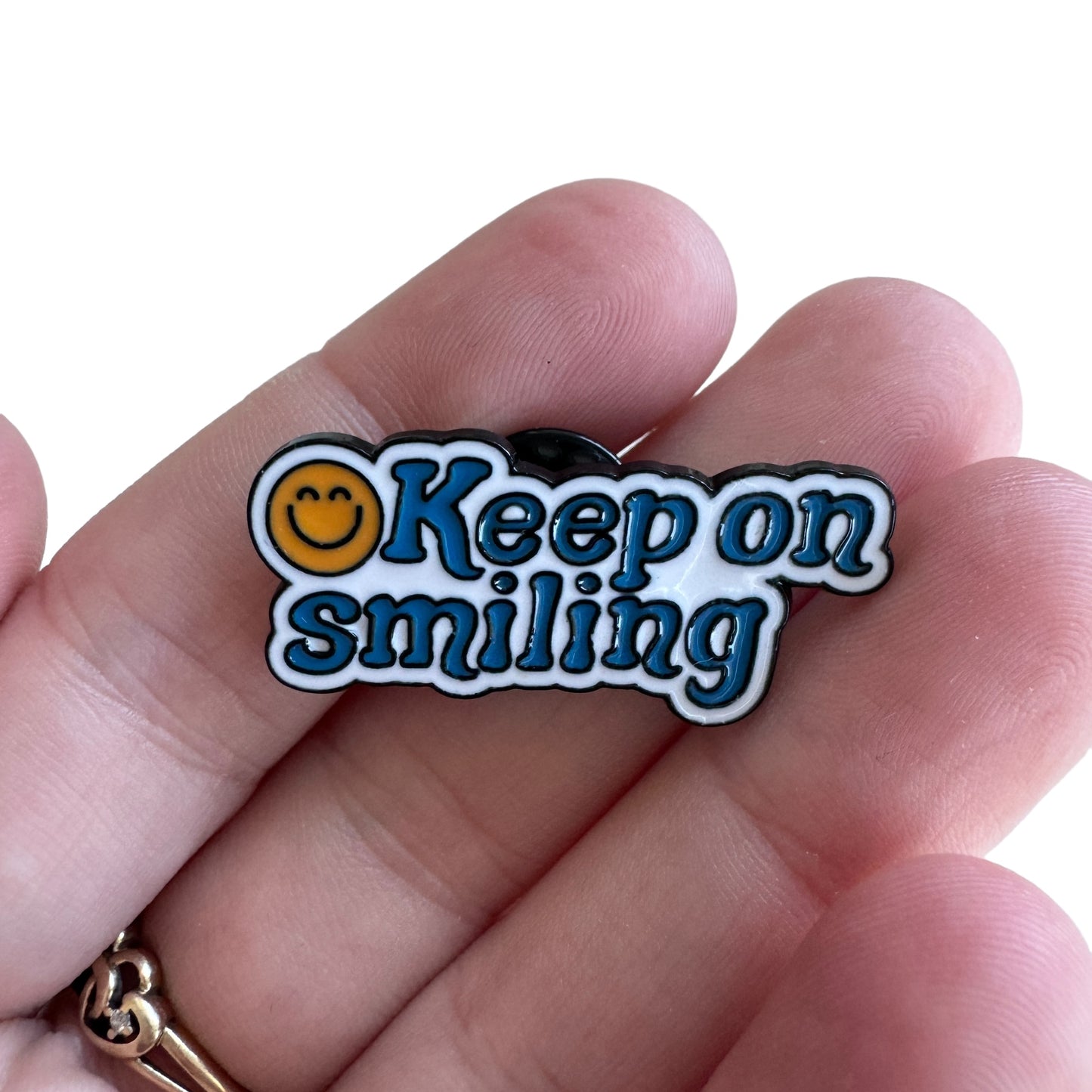 Pin —  ‘Keep on Smiling’