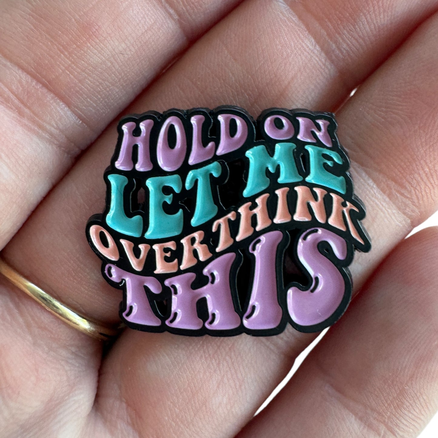 Pin — 'Hold on, let me overthink this’
