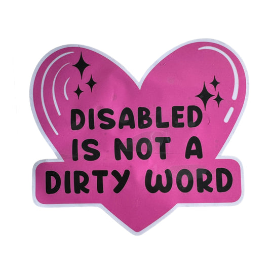 Sticker — Disabled is not a dirty word.