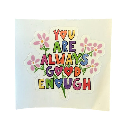 Sticker — ‘You Are Always Good Enough’