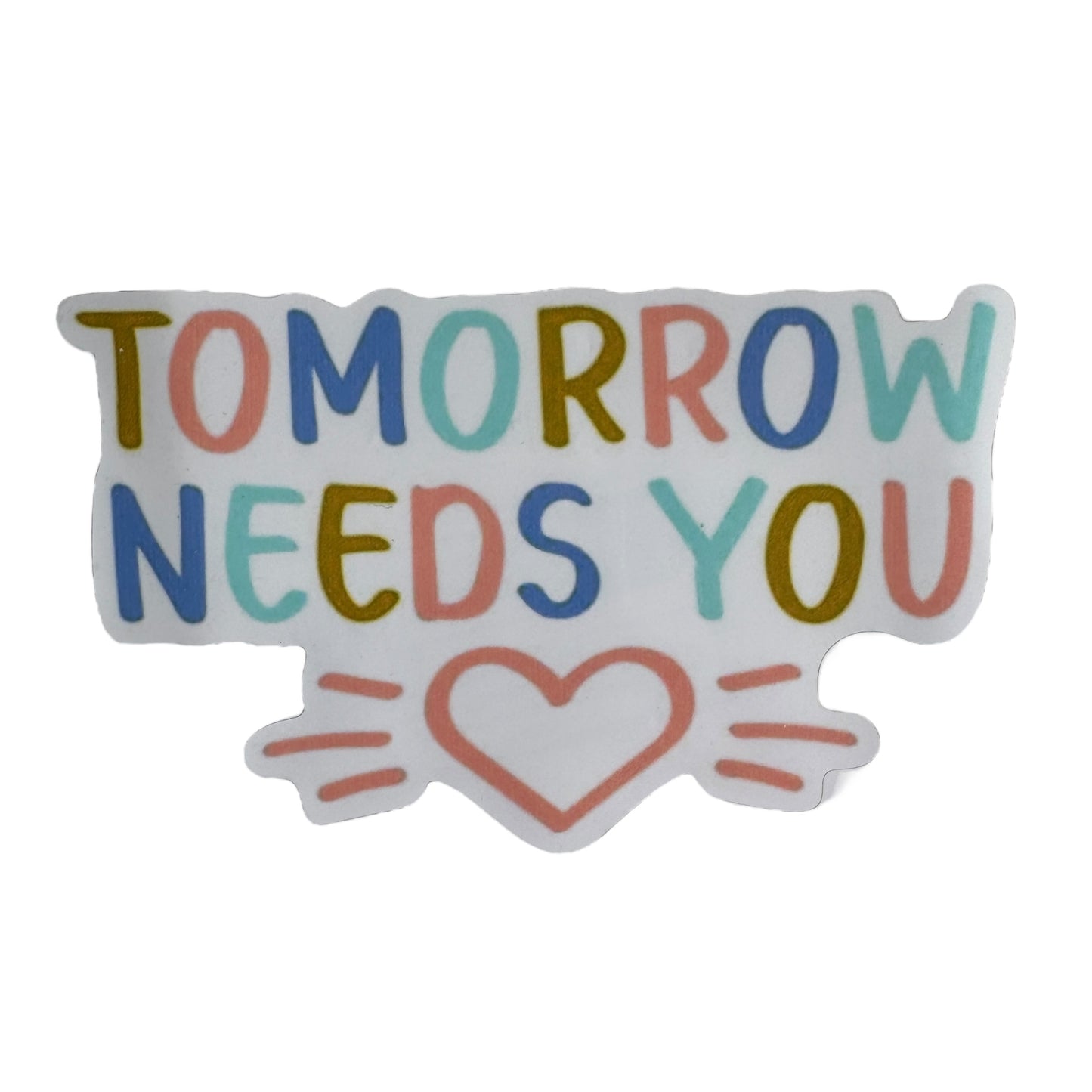 Sticker — Tomorrow Needs You