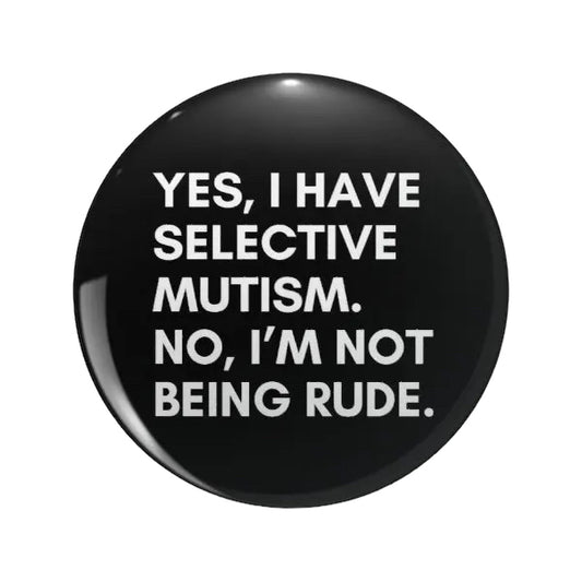 Pin — ‘Yes I have selective mutism. No Im not being rude’.