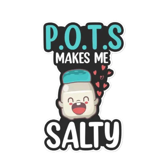 Sticker - ‘POTS makes me salty’.