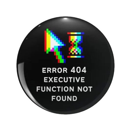 Pin — ‘Error 404. Executive Function Not Found.’