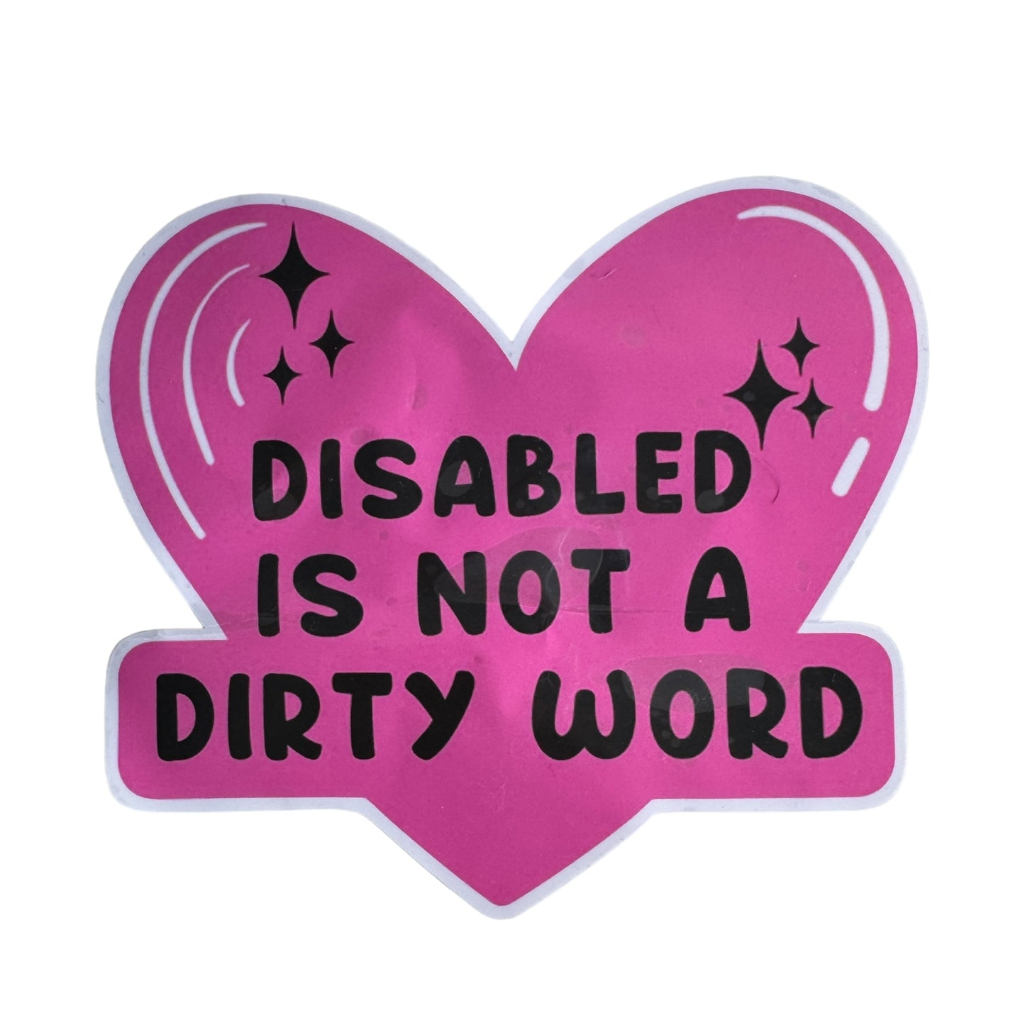 Sticker — Disabled is not a dirty word.