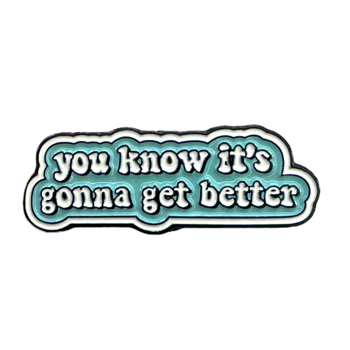 Pin — You Know It’s Going To Get Better