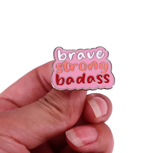 Pin — Brave. Strong. Badass.