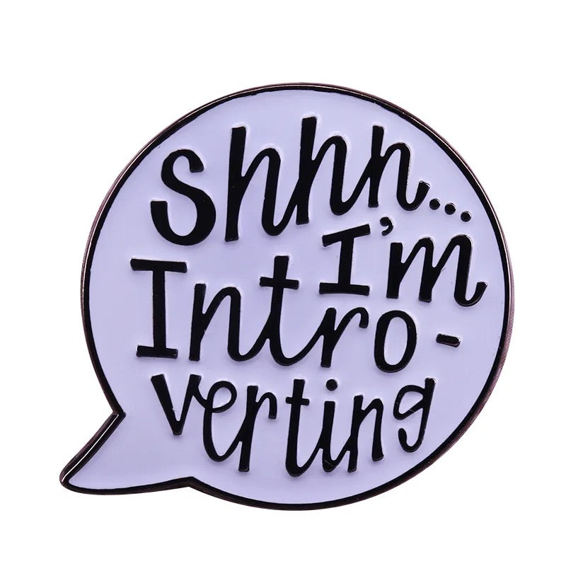 Pin — ‘Shhhh I’m Introverting’