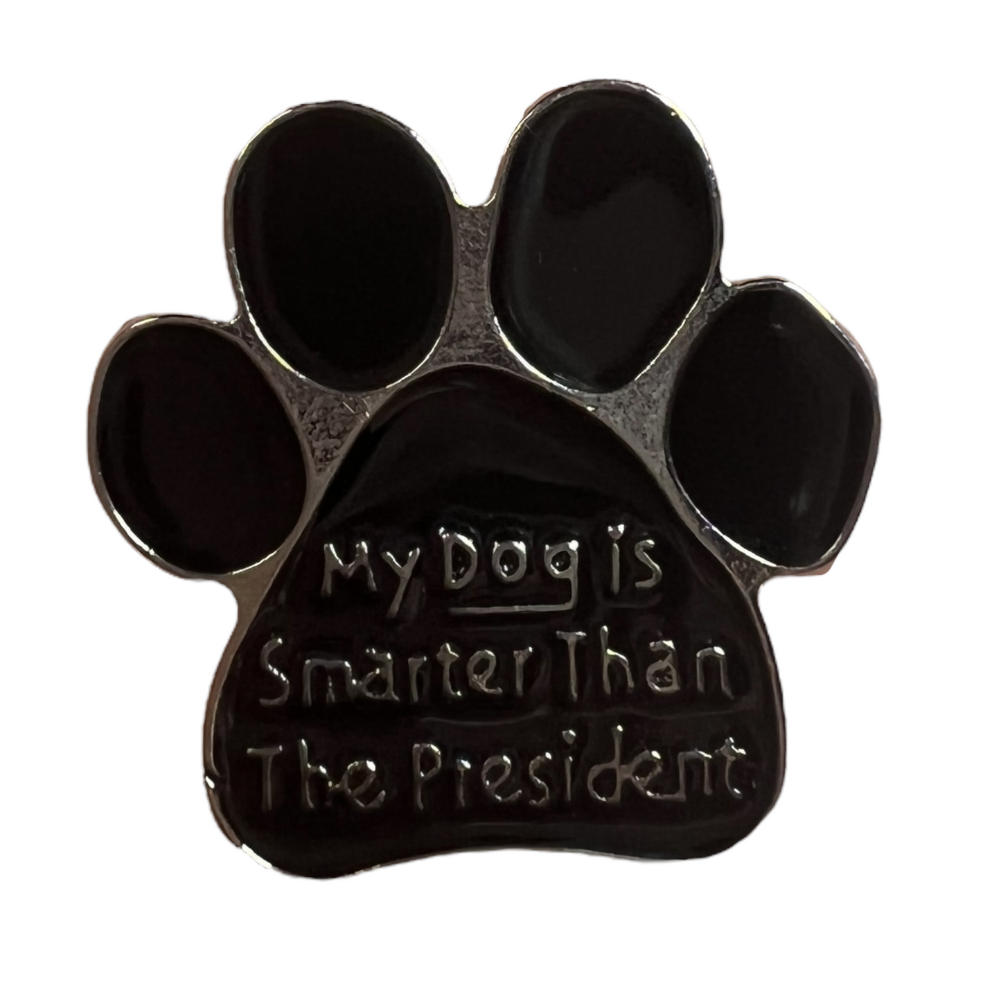 Pin — 'Dog Paws'  SPIRIT SPARKPLUGS My Dog Is Smarter Than The President  