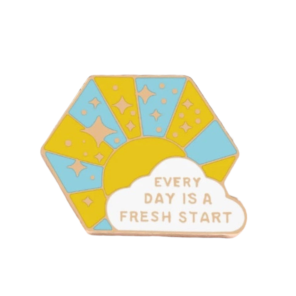 Pin — 'Every day is a fresh start’.